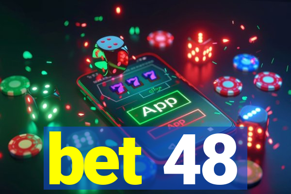 bet 48